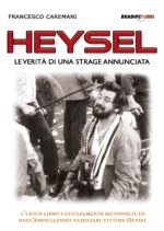 HEYSEL, le verità di una strage annunciata